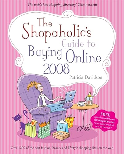 Beispielbild fr The Shopaholic's Guide to Buying Online 2008 zum Verkauf von WorldofBooks