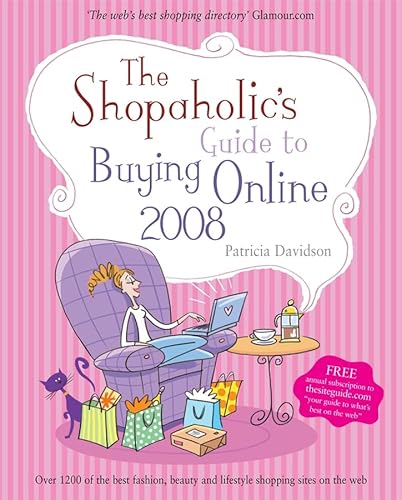 Stock image for The Shopaholic's Guide to Buying Online 2008 for sale by WorldofBooks