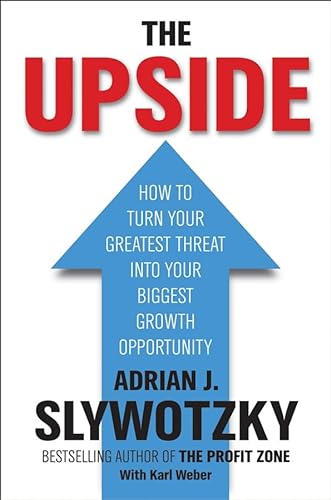 Beispielbild fr The Upside: From Risk Taking to Risk Shaping - How to Turn Your Greatest Threat into Your Biggest Growth Opportunity zum Verkauf von WorldofBooks