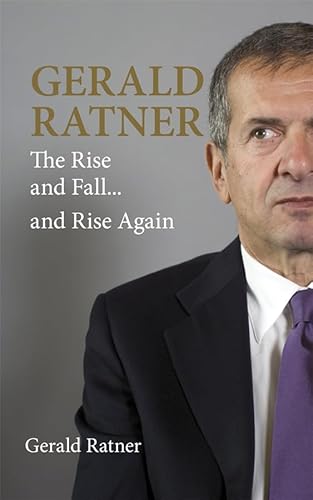 9781841127866: Gerald Ratner: The Rise and Fall...and Rise Again