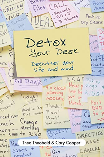 Detox Your Desk: Declutter Your Life and Mind (9781841127873) by Theobald, Theo; Cooper, Cary