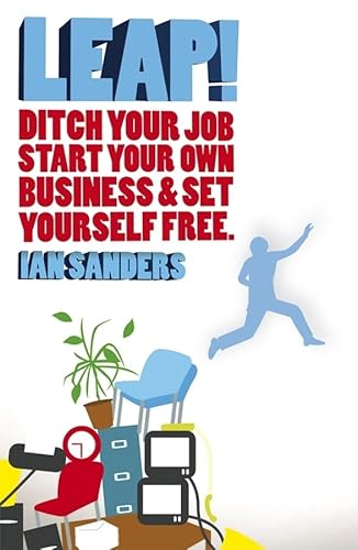 Beispielbild fr Leap!: Ditch Your Job, Start Your Own Business and Set Yourself Free zum Verkauf von ThriftBooks-Dallas