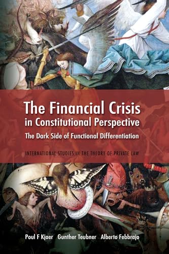 9781841130101: The Financial Crisis in Constitutional Perspective: The Dark Side of Functional Differentiation: 9 (International Studies in the Theory of Private Law)