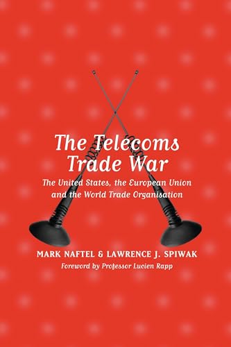 Stock image for The Telecoms Trade War : The United States, the European Union and the World Trade Organisation for sale by Better World Books: West