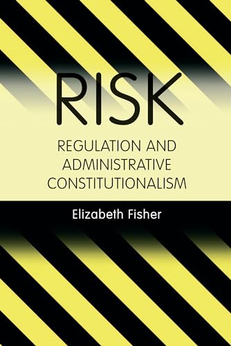 9781841130330: Risk Regulation and Administrative Constitutionalism