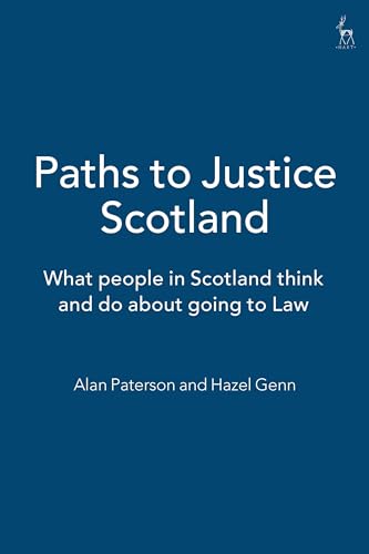 Stock image for Paths to Justice Scotland: What People in Scotland Do and Think About Going to Law for sale by Revaluation Books