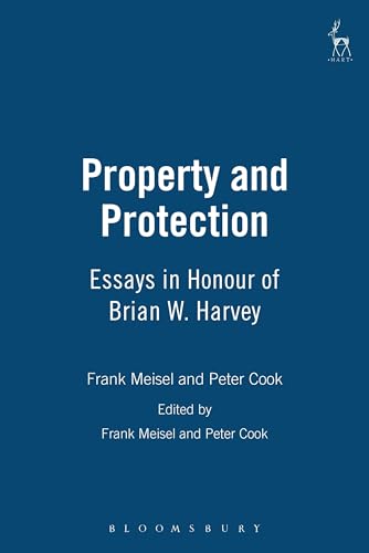 Stock image for Property and Protection: Essays in Honour of Brian W. Harvey for sale by Phatpocket Limited