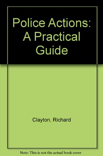 Police Actions: A Practical Guide (9781841130774) by Clayton, Richard; Tomlinson, Hugh