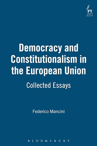 Stock image for Democracy and Constitutionalism in the European Union: Collected Essays for sale by Anybook.com