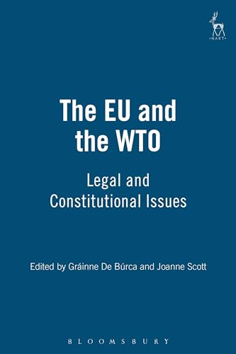 Stock image for The EU and the WTO : Legal and Constitutional Issues for sale by Better World Books