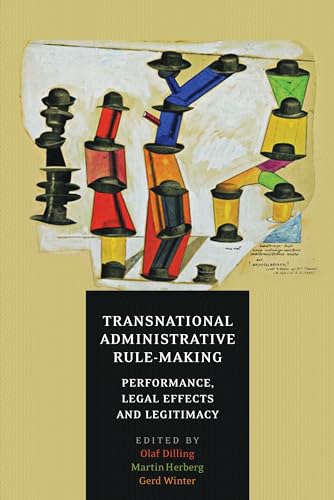 Stock image for Transnational administrative rule-making : performance, legal effects, and legitimacy. for sale by Kloof Booksellers & Scientia Verlag