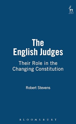 The English Judges: Their Role in the Changing Constitution (9781841132266) by Stevens, Robert