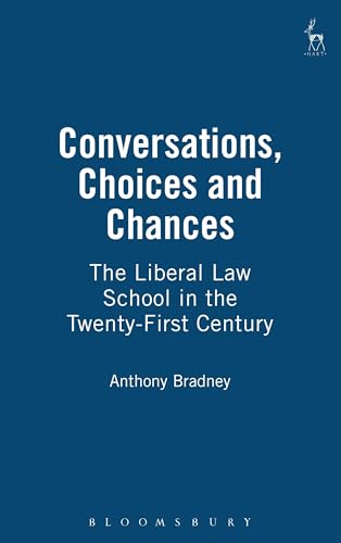 Beispielbild fr Conversations, Choices and Chances: The Liberal Law School in the Twenty-First Century zum Verkauf von AwesomeBooks