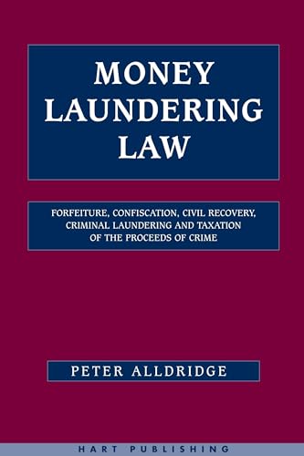 Beispielbild fr Money Laundering Law: Forfeiture, Confiscation, Civil Recovery, Criminal Laundering and Taxation of the Proceeds of Crime zum Verkauf von Phatpocket Limited
