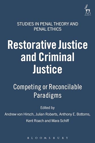 Imagen de archivo de Restorative Justice and Criminal Justice: Competing or Reconcilable Paradigms (Studies in Penal Theory and Penal Ethics) a la venta por HPB-Red