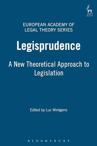 Stock image for The European Academy of Legal Theory Series: Legisprudence: A New Theoretical Approach to Legislation for sale by Anybook.com