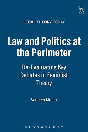 9781841133522: Law and Politics at the Perimeter: Re-Evaluating Key Debates in Feminist Theory: 12 (Legal Theory Today)