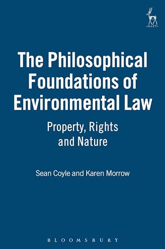 Beispielbild fr The Philosophical Foundations of Environmental Law: Property, Rights and Nature zum Verkauf von Anybook.com