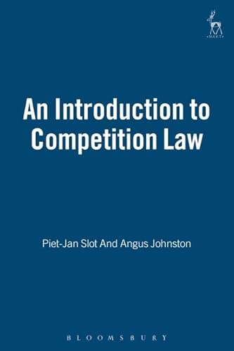 An Introduction to Competition Law (9781841134451) by Slot, Pieter J.; Johnston, Angus Charles