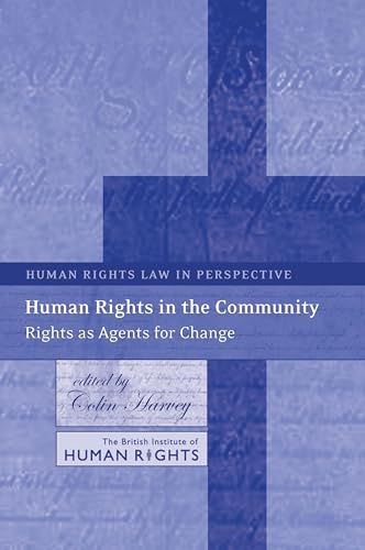 Beispielbild fr Human Rights in the Community: Rights as Agents for Change (Human Rights Law in Perspective) zum Verkauf von AwesomeBooks