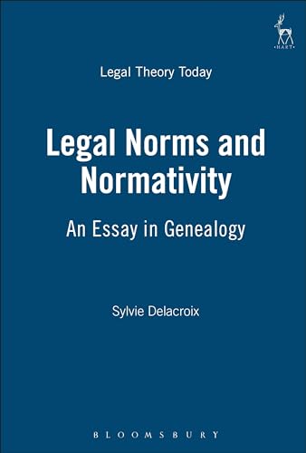 9781841134550: Legal Norms and Normativity: An Essay in Genealogy: 9 (Legal Theory Today)