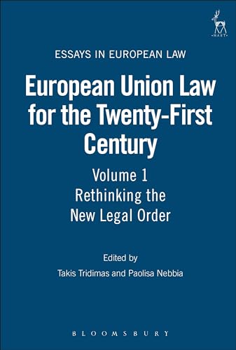 Beispielbild fr European Union Law for the Twenty-First Century: Volume 1: Rethinking the New Legal Order (Essays in European Law) zum Verkauf von Phatpocket Limited