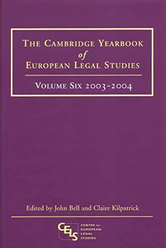 Imagen de archivo de The Cambridge Yearbook of European Legal Studies Volume Six- 6- 2003-2004. Edited by John Bell and Claire Kilpatrick. 2005. Oxford and Portland, Oregon. Hardcover with d.j. xxxiii,228pp. Index. a la venta por Antiquariaat Ovidius