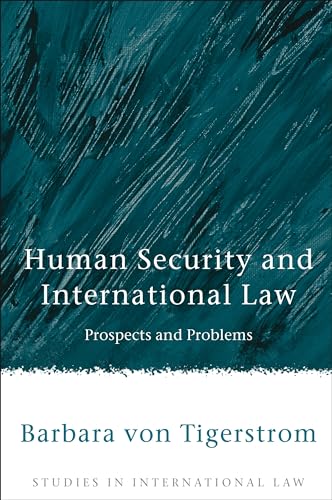 Beispielbild fr Human Security and International Law: Prospects and Problems (Studies in International Law) zum Verkauf von BookHolders