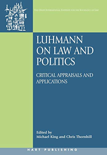 9781841136233: Luhmann on Law and Politics: Critical Appraisals and Applications: 16 (Oati International Series in Law and Society)