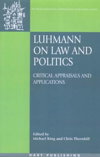 Luhmann on Law and Politics Critical Appraisals and Applications