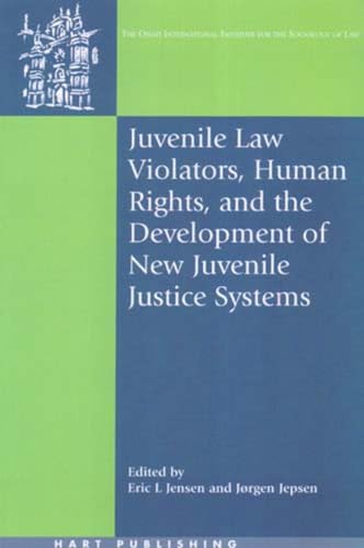 Stock image for Juvenile Law Violators, Human Rights, and the Development of New Juvenile Justice Systems (Oñati International Series in Law and Society) for sale by HPB-Red