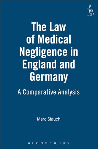 9781841136462: The Law of Medical Negligence in England and Germany: A Comparative Analysis