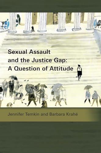 Sexual Assault and the Justice Gap: A Question of Attitude (Criminal Law Library) (9781841136707) by Temkin, Jennifer; KrahÃ©, Barbara