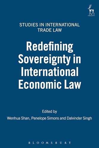 Stock image for Redefining Sovereignty in International Economic Law: 7 (Studies in International Trade and Investment Law) for sale by AwesomeBooks