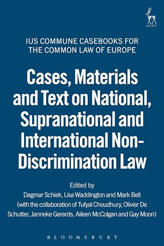 Beispielbild fr Cases, Materials and Text on National, Supranational and International Non-discrimination Law (Ius Commune Casebooks for the Common Law of Europe) zum Verkauf von AwesomeBooks