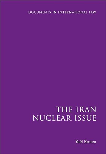 The Iran Nuclear Issue (Documents in International Law)