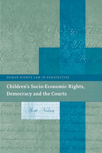 Children's Socio-Economic Rights, Democracy And The Courts (Hardback) - Aoife Nolan