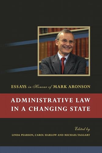 Beispielbild fr Administrative Law in a Changing State - Essays in Honour of Mark Aronson zum Verkauf von Jason Books