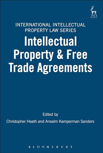 Imagen de archivo de Intellectual Property & Free Trade Agreements (International Intellectual Property Law Series) a la venta por Wallace Books