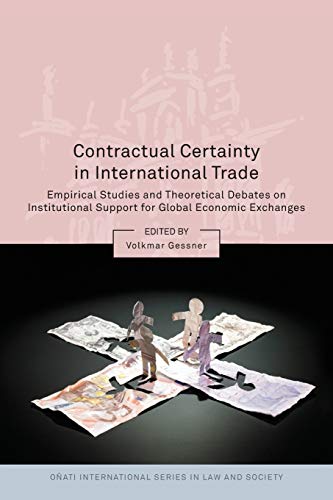 Stock image for Contractual Certainty in International Trade: Empirical Studies and Theoretical Debates on Institutional Support for Global Economic Exchanges (Onati International Series in Law and Society) for sale by Revaluation Books