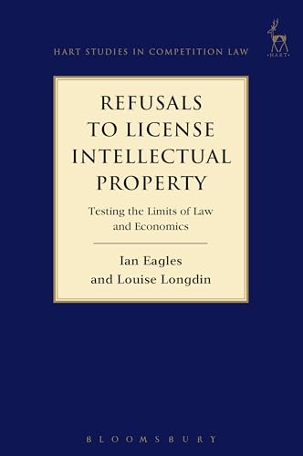 Stock image for Refusals to License Intellectual Property: Testing the Limits of Law and Economics for sale by Wallace Books