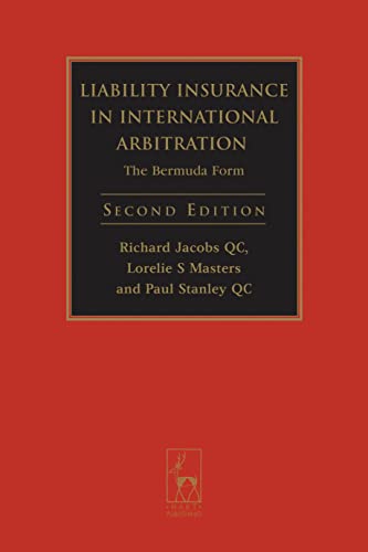 Liability Insurance in International Arbitration: The Bermuda Form (9781841138756) by Jacobs, Sir Richard; Masters, Lorelie S; QC, Paul Stanley