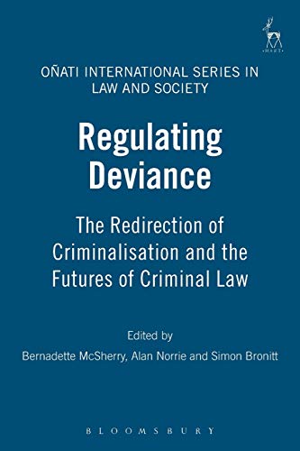 Stock image for Regulating Deviance: The Redirection of Criminalisation and the Futures of Criminal Law (O�ati International Series in Law and Society) for sale by Phatpocket Limited