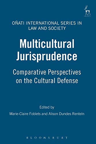 Imagen de archivo de Multicultural Jurisprudence: Comparative Perspectives on the Cultural Defence (Oñati International Series in Law and Society) a la venta por WeBuyBooks
