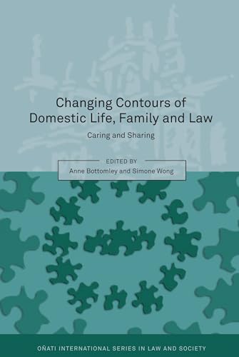 Changing Contours of Domestic Life, Family and Law: Caring and Sharing (Onati International Serie...