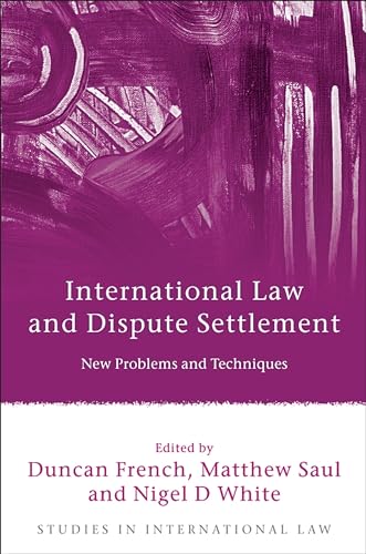 9781841139128: International Law and Dispute Settlement: New Problems and Techniques (Studies in International Law)