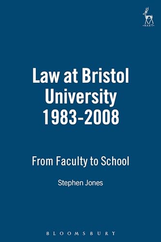 9781841139555: Law at Bristol University 1983-2008: From Faculty to School