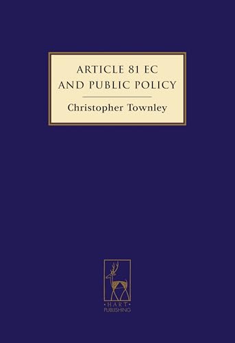 Article 81 EC and Public Policy (9781841139685) by Townley, Christopher