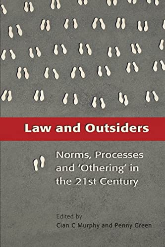 Law and Outsiders Norms, Processes and 'Othering' in the Twenty-first Century - Murphy, Cian C & Penny Green