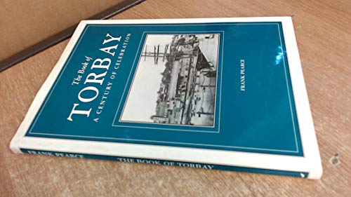 Stock image for The Book of Torbay: A Century of Celebration for sale by AwesomeBooks